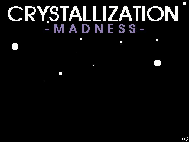 Crystallization Madness