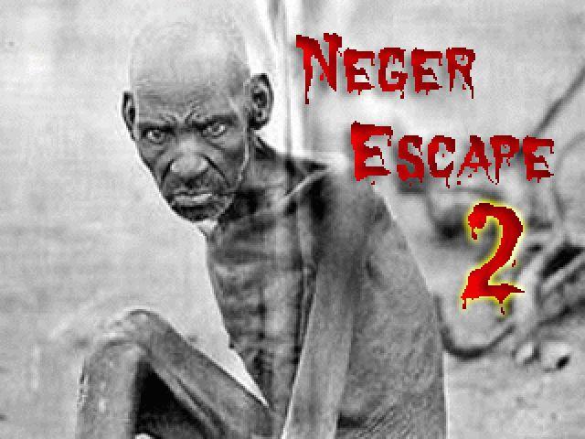 Neger Escape 2