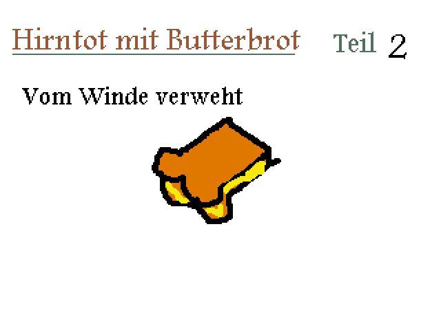 Hirntot mit Butterbrot 2:: Vom Winde verweht