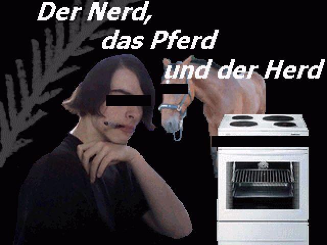 Der Nerd, das Pferd und der Herd