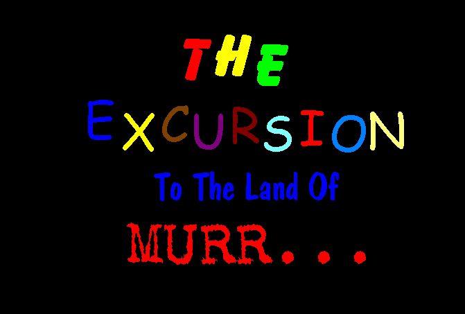 Excursion to the Land of Murr