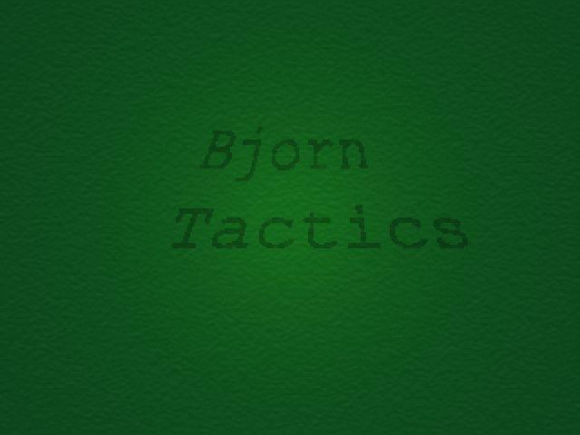 Bjorn Tactics