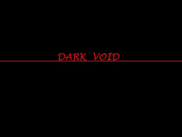 Dark Void :: Part 1 - Emergance
