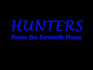 Hunters from the Seventh Moon