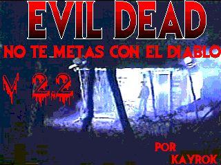 Evil Dead :: No te metas con el diablo