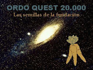 Ordo Quest 20.000 :: Las semillas de la fundación