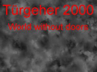 Türgeher 200:: World without Doors