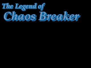 The Legend of Chaos Breaker