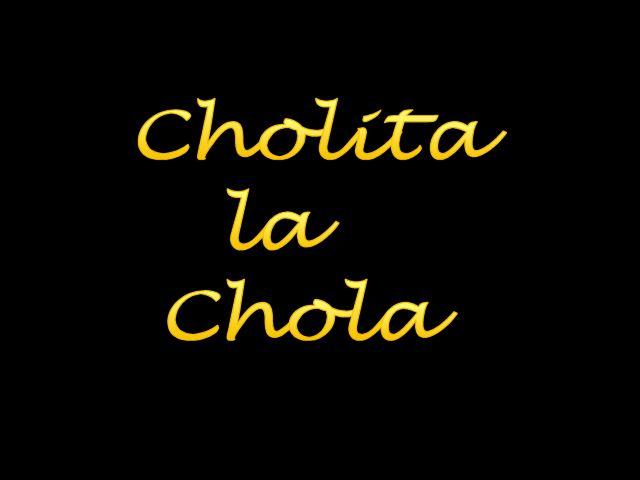 Cholita la Chola
