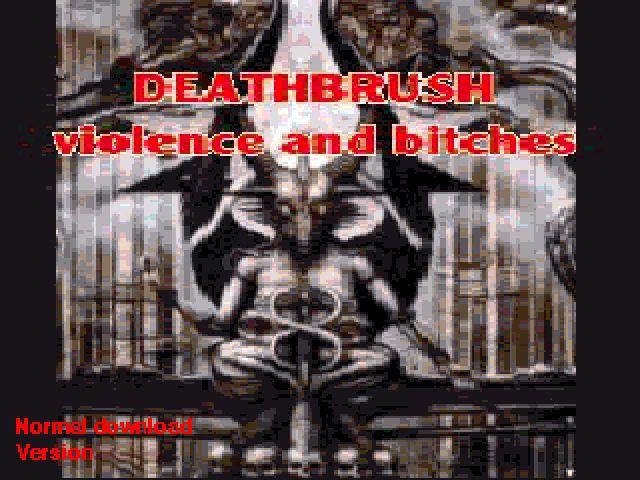 Deathbrush:: Violence and Bitches