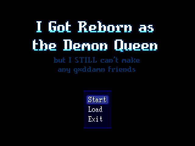 I Got Reborn as the Demon Queen but I STILL Can't Make Any G*ddamn Friends