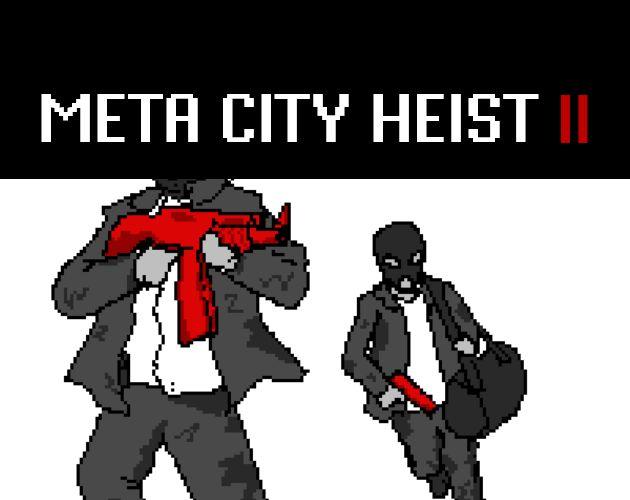 Meta City Heist II