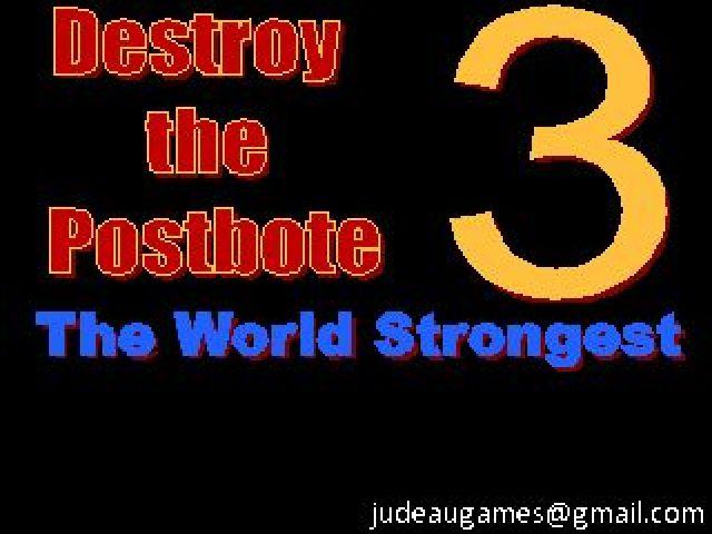 Destroy the Postbote 3:: The World Strongest