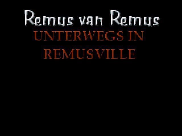 Remus van Remus:: Episode 2 - Unterwegs in Remusville